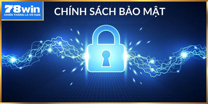 Chính sách bảo mật 78win