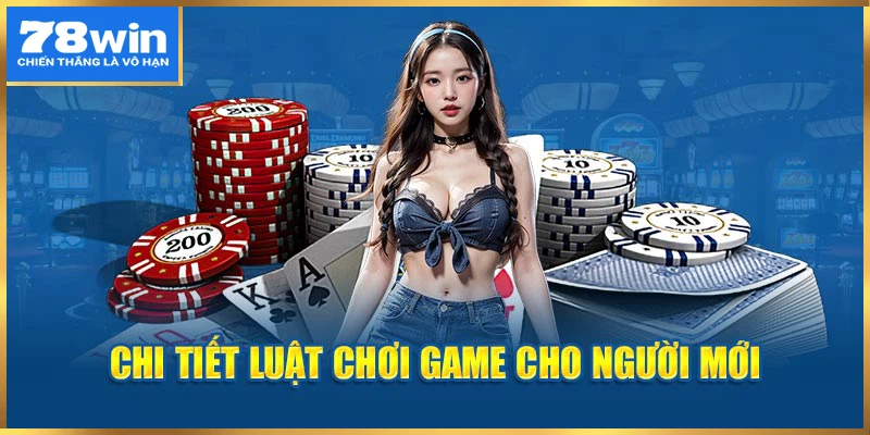 Chi tiết luật chơi game cho người mới