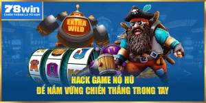 Hack game nổ hũ để nắm chiến thắng trong tầm tay