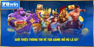 Giới thiệu tổng quan về trò chơi nổ hũ