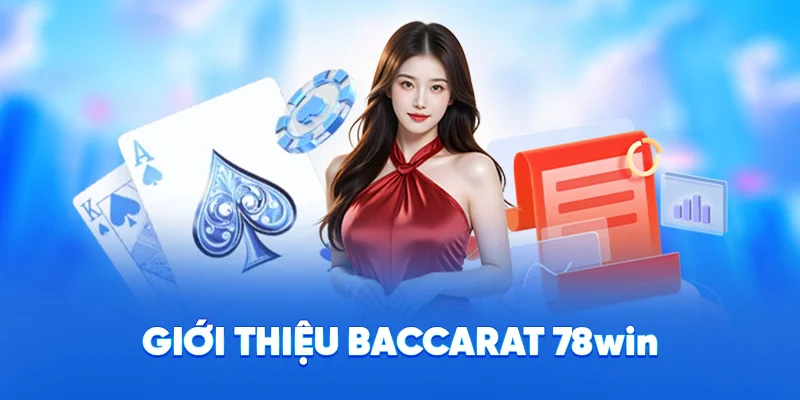 Giới thiệu baccarat 78win