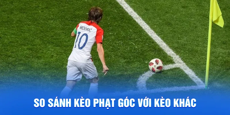 So sánh kèo phạt góc với kèo khác